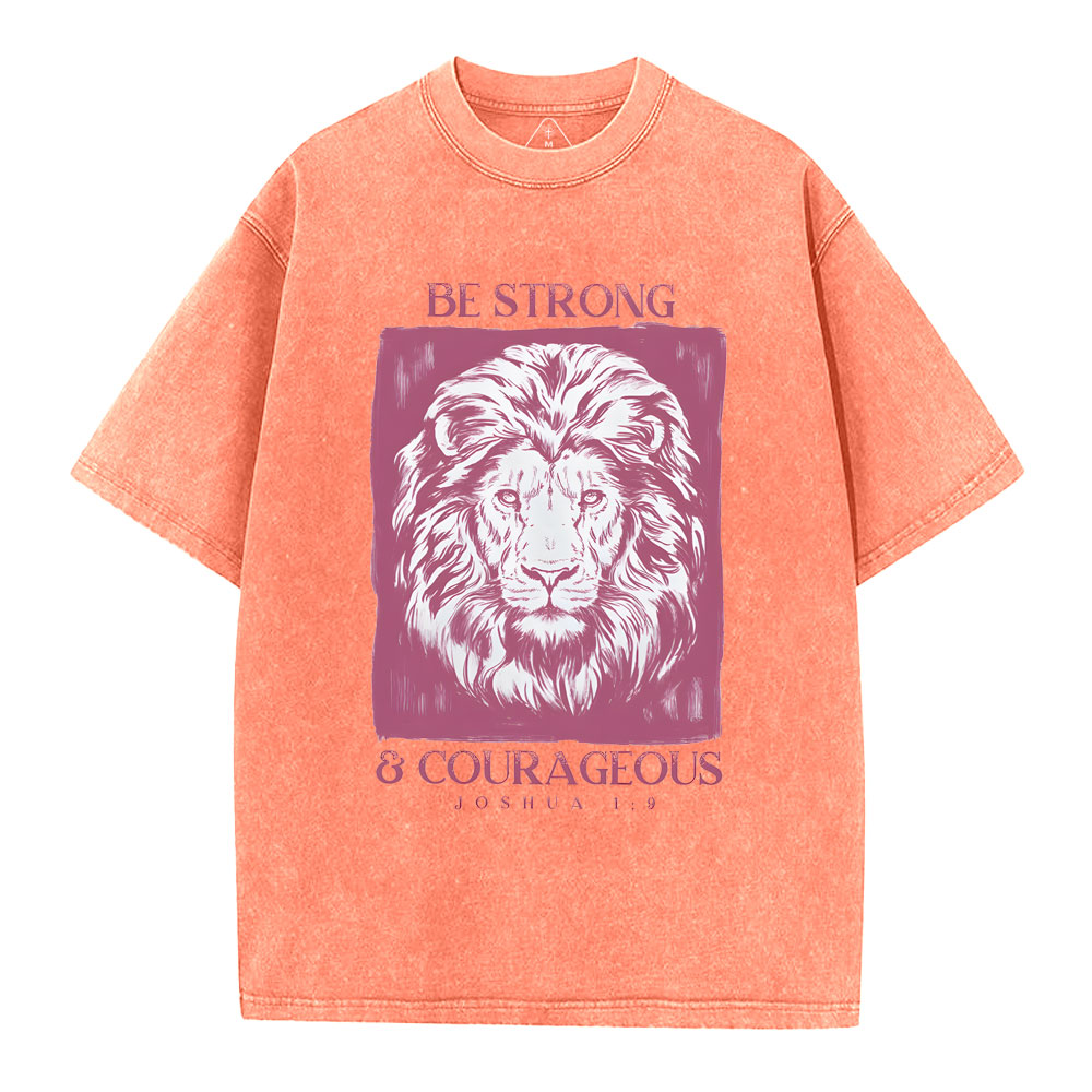 Be Strong And Courageous  Christian Washed T-Shirt
