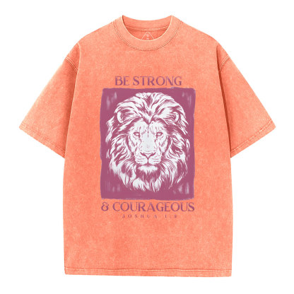 Be Strong And Courageous  Christian Washed T-Shirt