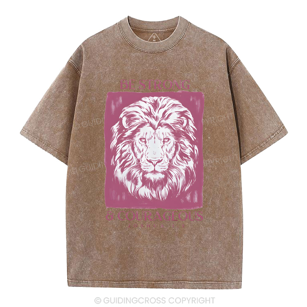 Be Strong And Courageous  Christian Washed T-Shirt