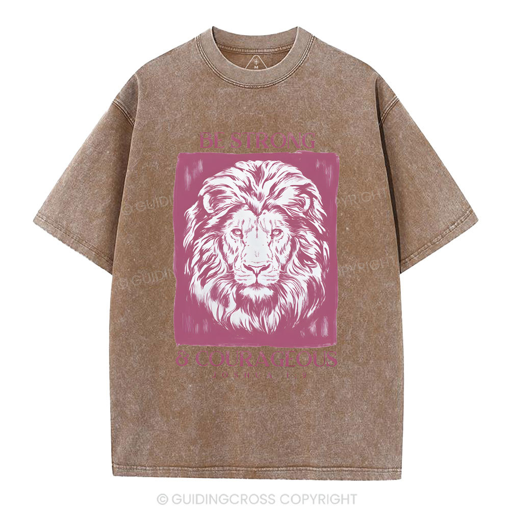 Be Strong And Courageous  Christian Washed T-Shirt