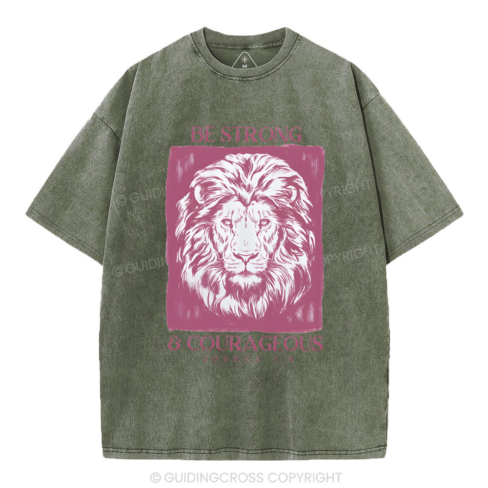 Be Strong And Courageous  Christian Washed T-Shirt