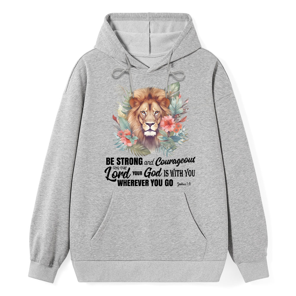 Be Strong And Courageous Lion Christian Hoodie