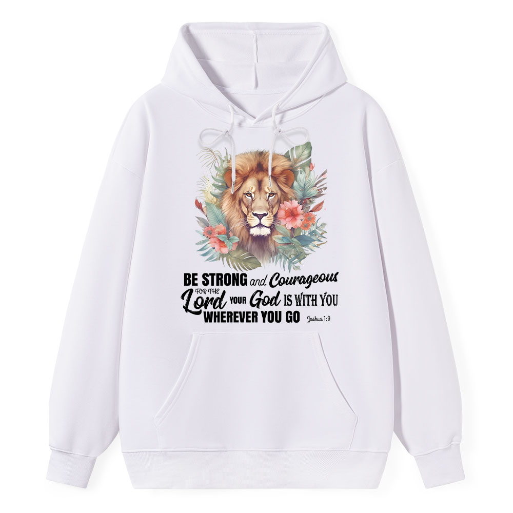 Be Strong And Courageous Lion Christian Hoodie