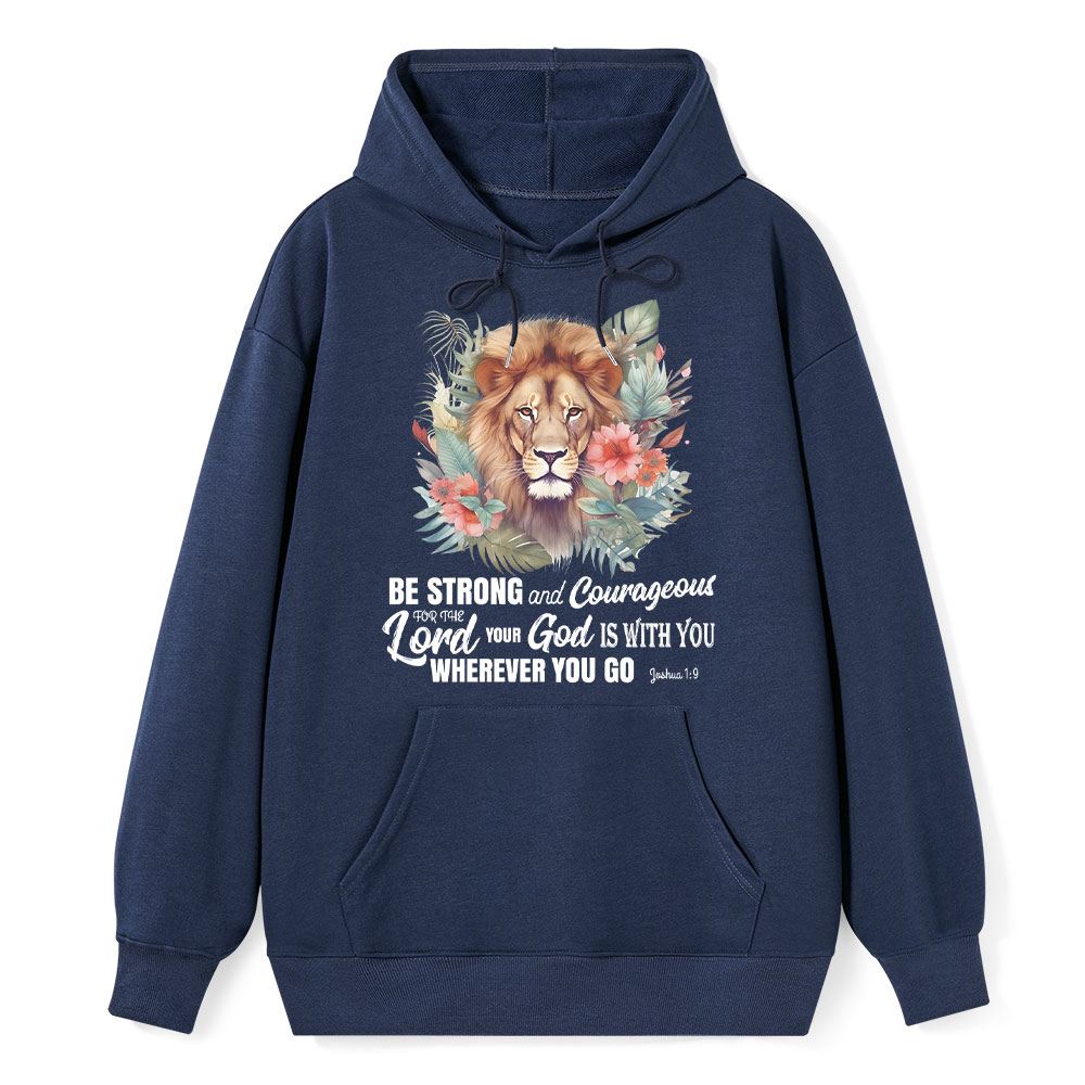 Be Strong And Courageous Lion Christian Hoodie
