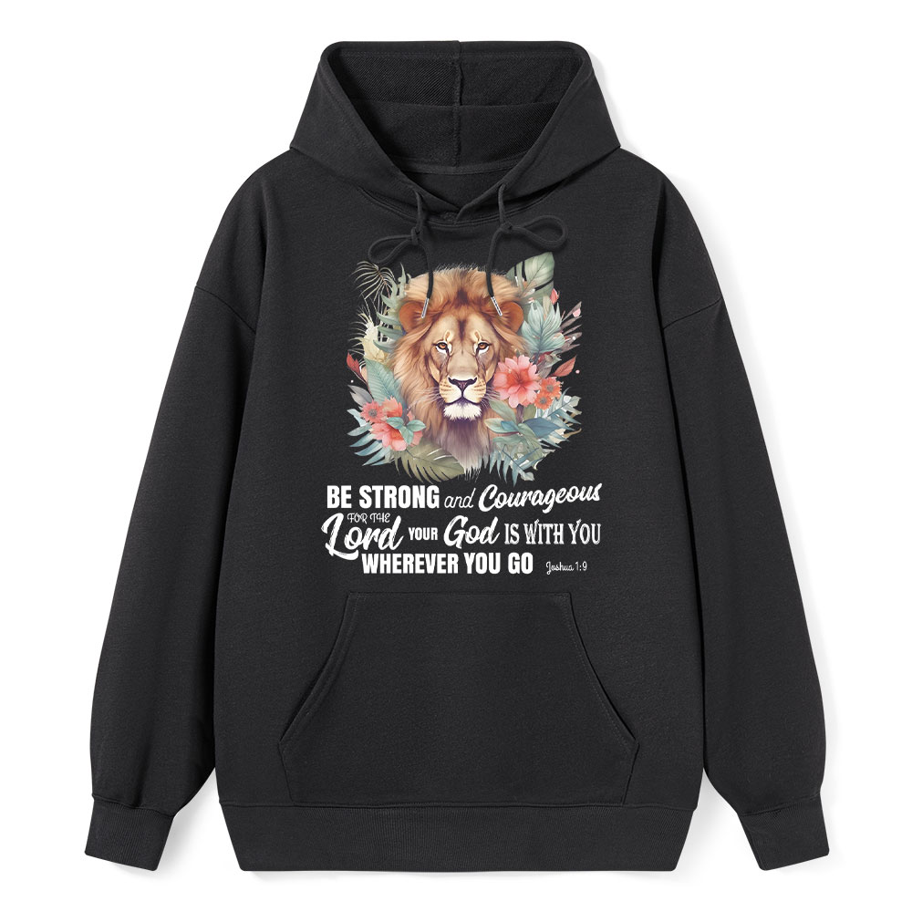 Be Strong And Courageous Lion Christian Hoodie