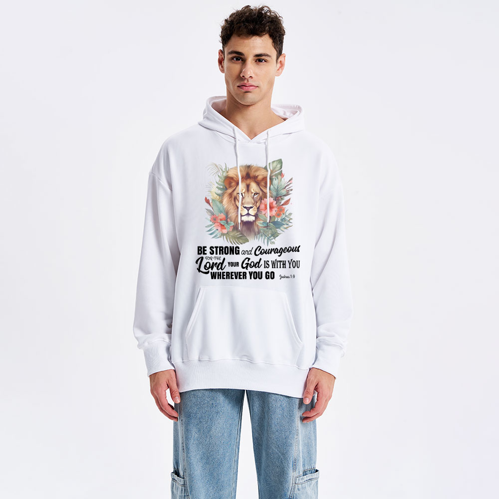 Be Strong And Courageous Lion Christian Hoodie