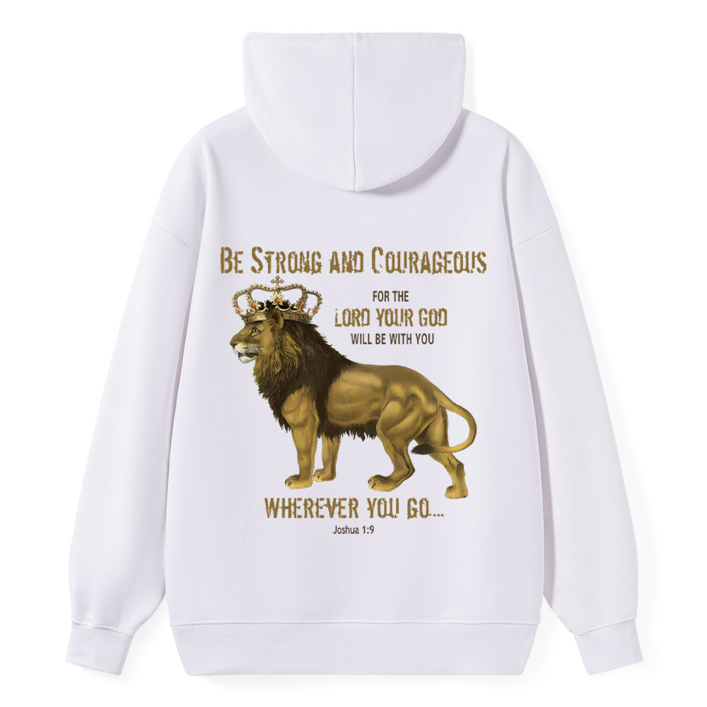 Be Strong And Courageous Lion Of Judah Joshua 1:9 Christian Hoodie