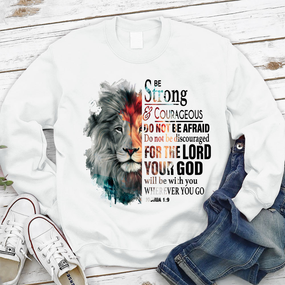 Be Strong And Courageous Watercolor Lion Christian Sweatshirt