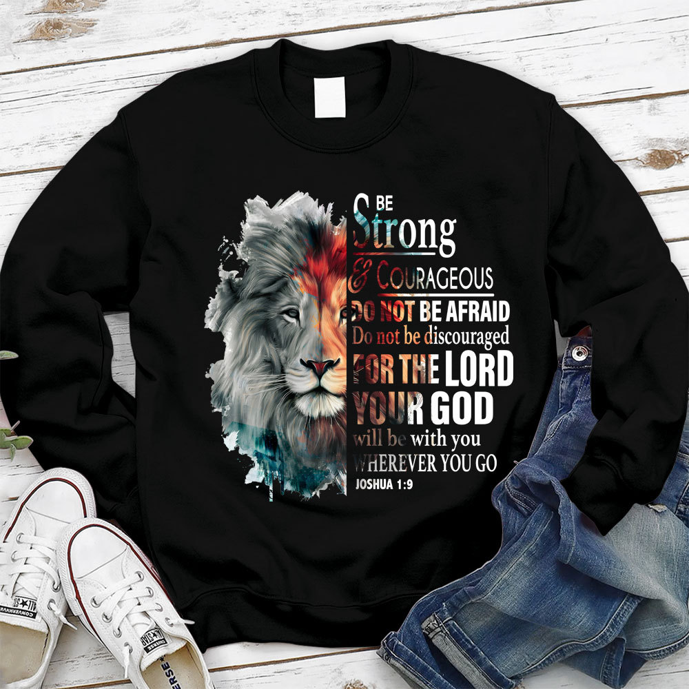 Be Strong And Courageous Watercolor Lion Christian Sweatshirt