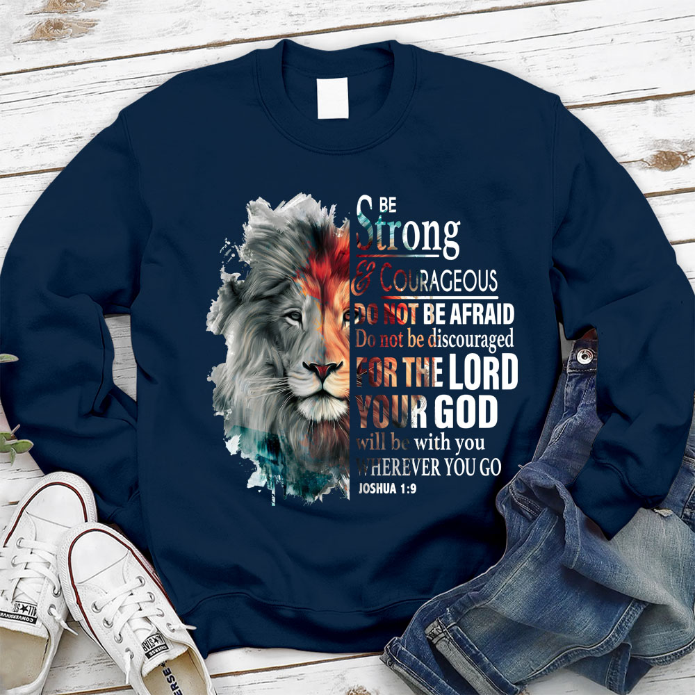Be Strong And Courageous Watercolor Lion Christian Sweatshirt