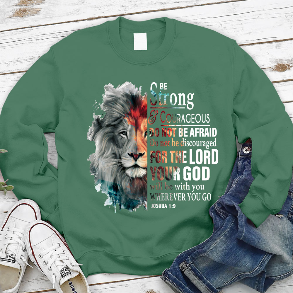 Be Strong And Courageous Watercolor Lion Christian Sweatshirt