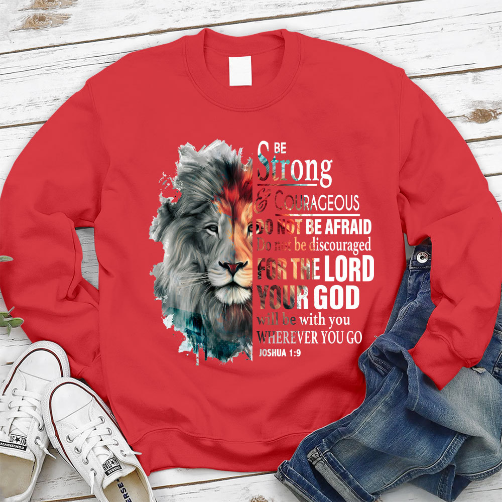 Be Strong And Courageous Watercolor Lion Christian Sweatshirt