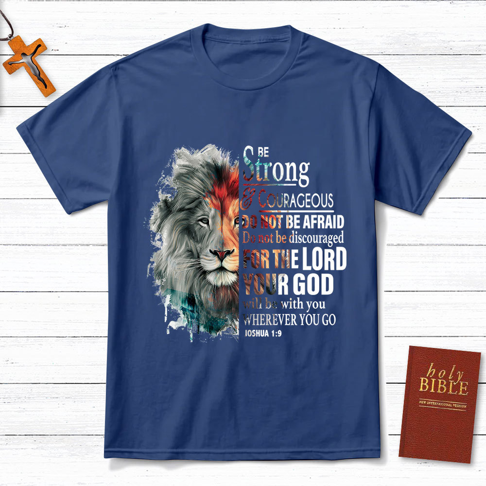 Be Strong And Courageous Watercolor Lion Christian T-Shirt