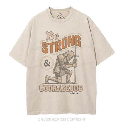 Be Strong & Courageous Christian Washed T-Shirt