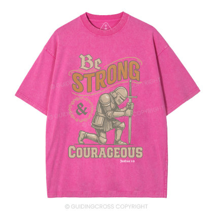 Be Strong & Courageous Christian Washed T-Shirt