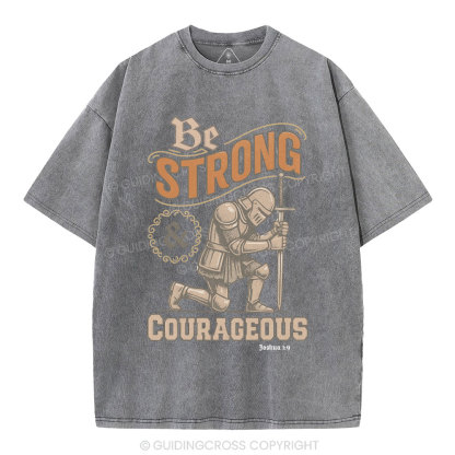 Be Strong & Courageous Christian Washed T-Shirt