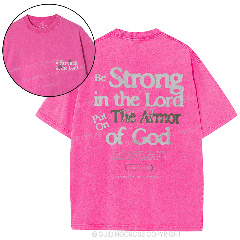 Be Strong In The Lord Christian Washed T-Shirt