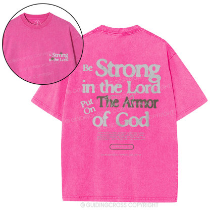 Be Strong In The Lord Christian Washed T-Shirt
