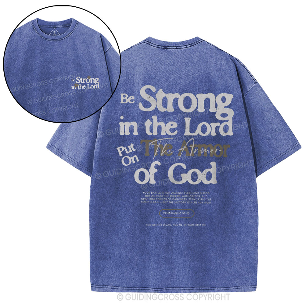 Be Strong In The Lord Christian Washed T-Shirt