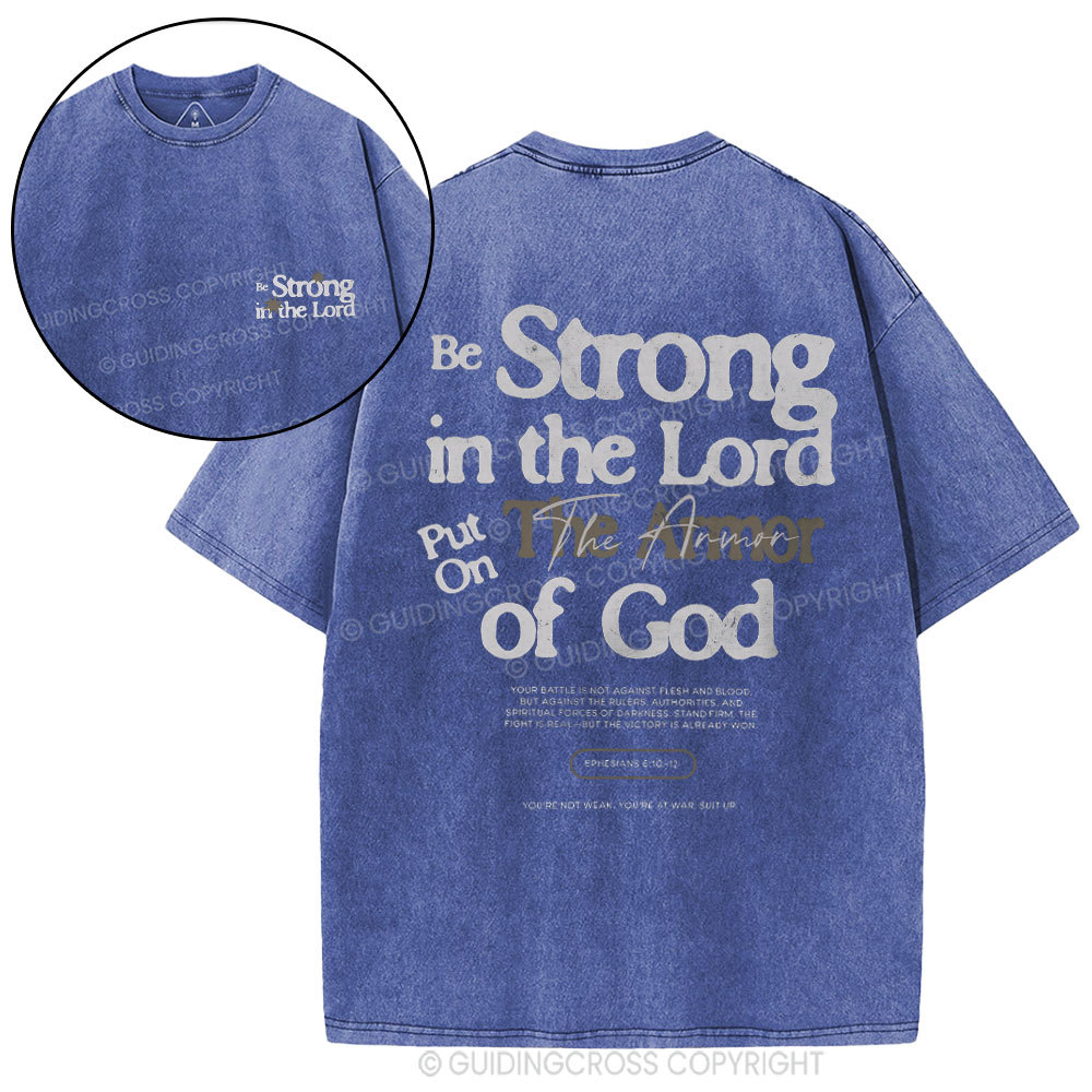 Be Strong In The Lord Christian Washed T-Shirt