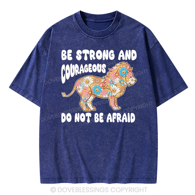 Be Strong and Courageous Christian Washed T-Shirt