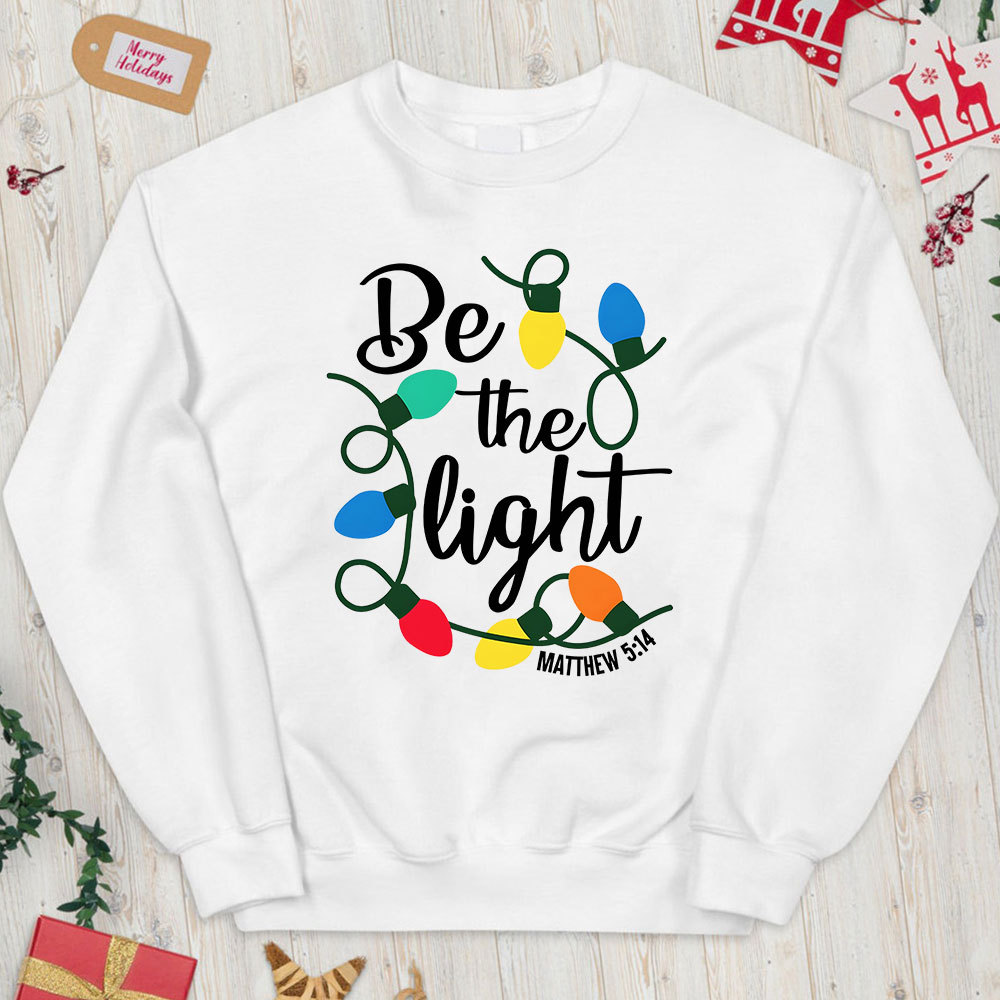 Be The Light Christian Chirstmas Sweatshirt