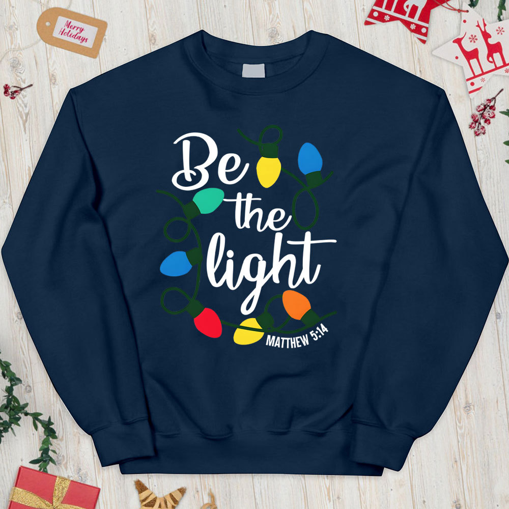 Be The Light Christian Chirstmas Sweatshirt