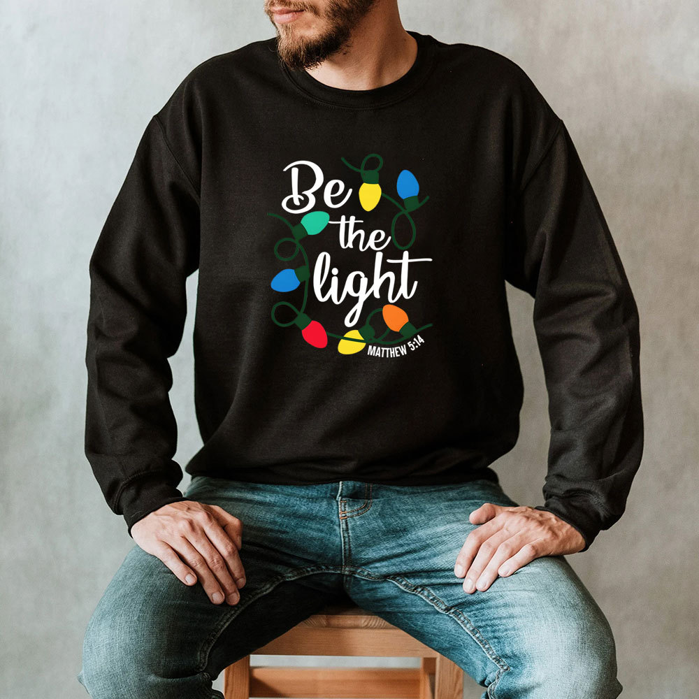 Be The Light Christian Chirstmas Sweatshirt