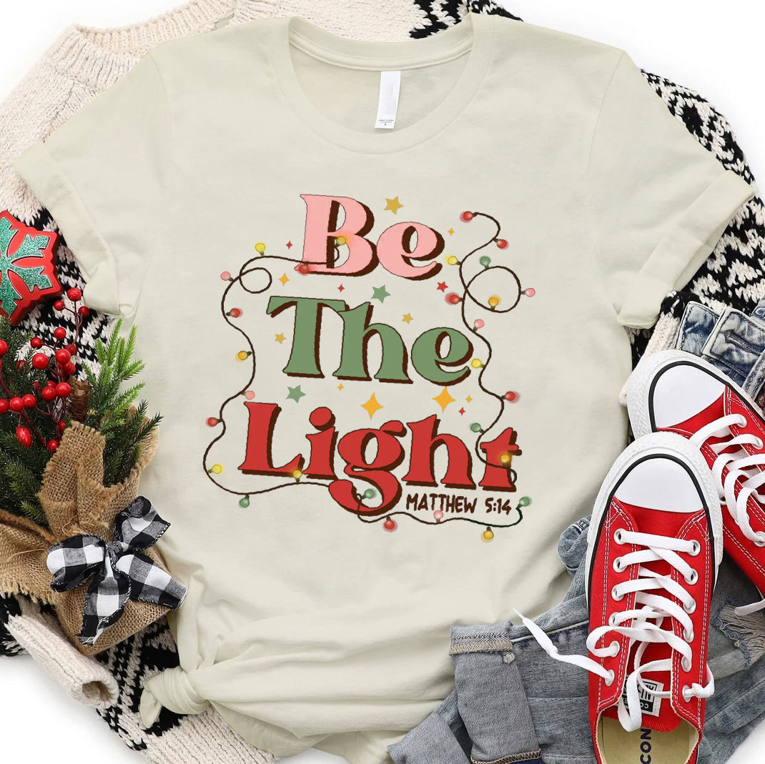 Be The Light Christian T-Shirt