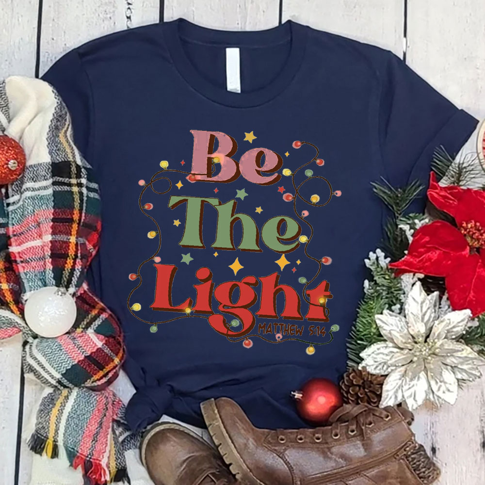 Be The Light Christian Tshirt