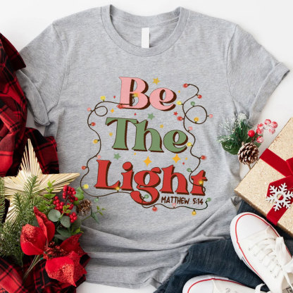 Be The Light Christian T-Shirt