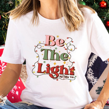 Be The Light Christian T-Shirt