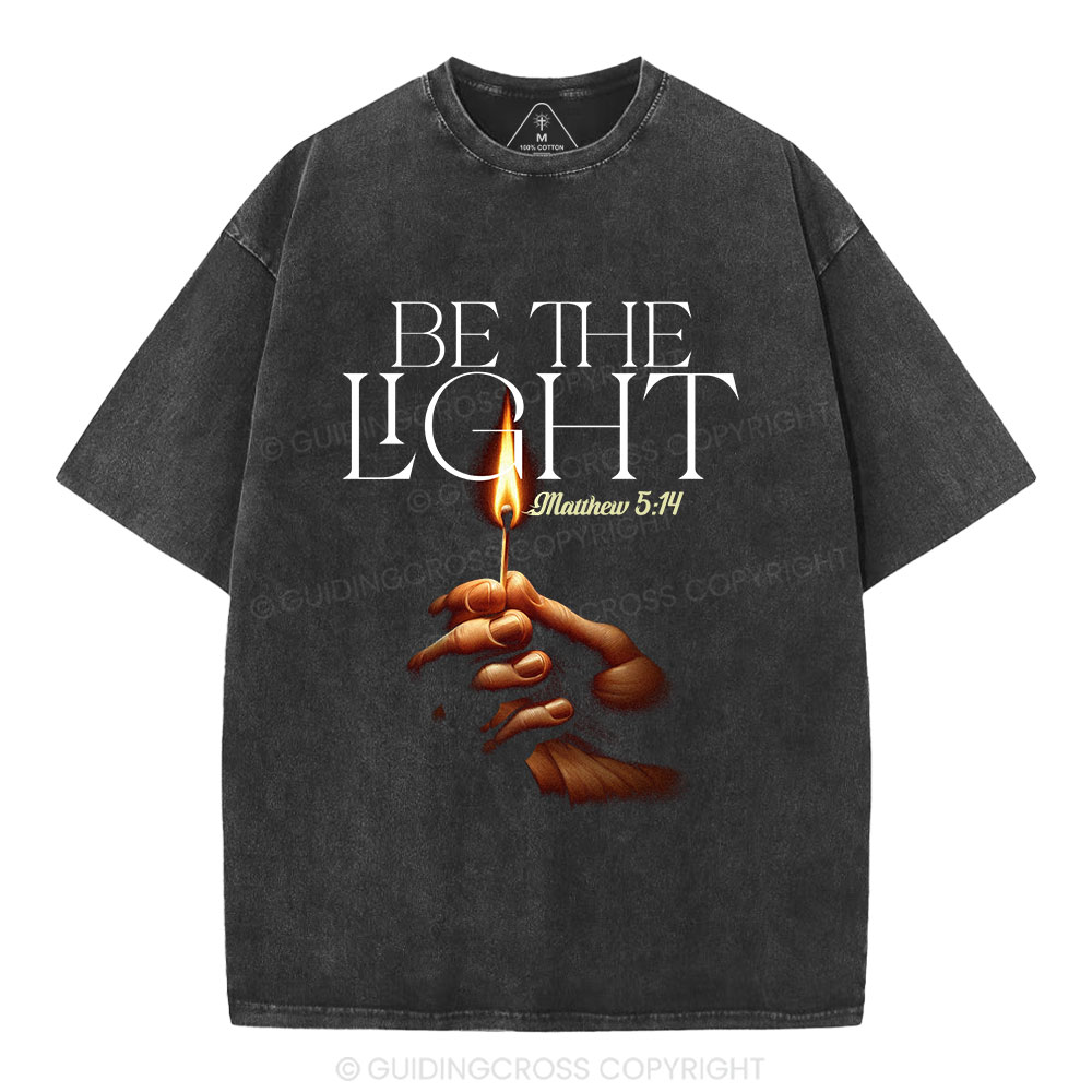 Be The Light  Christian Washed T-Shirt