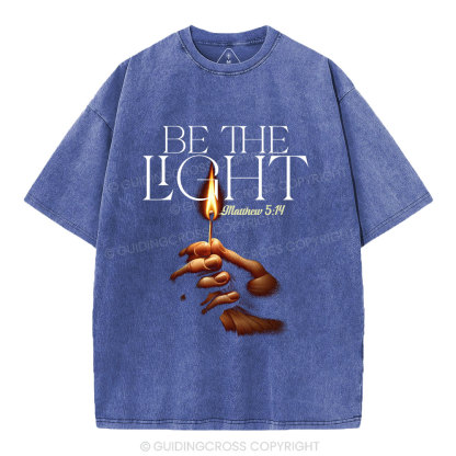 Be The Light  Christian Washed T-Shirt
