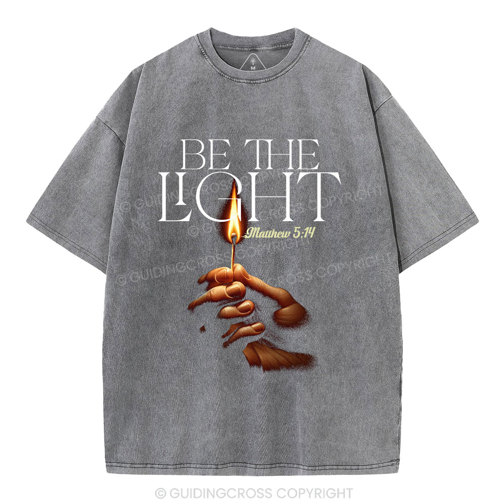 Be The Light  Christian Washed T-Shirt