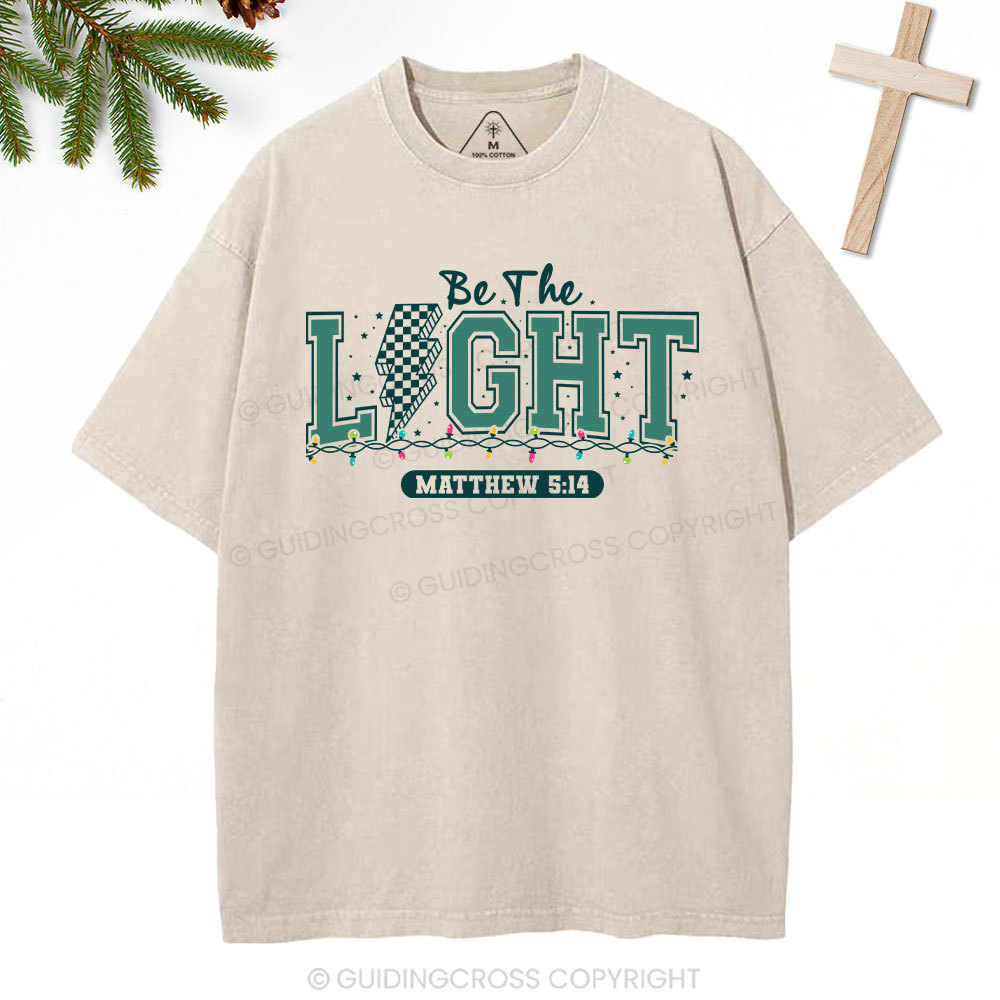 Be The Light Christian  Washed T-Shirt
