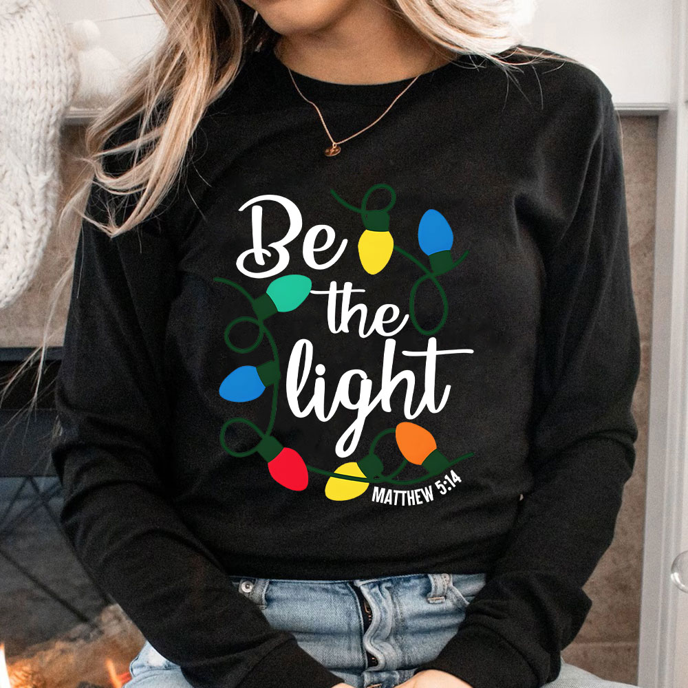Be The Light Christmas Christian Long Sleeve T-Shirt