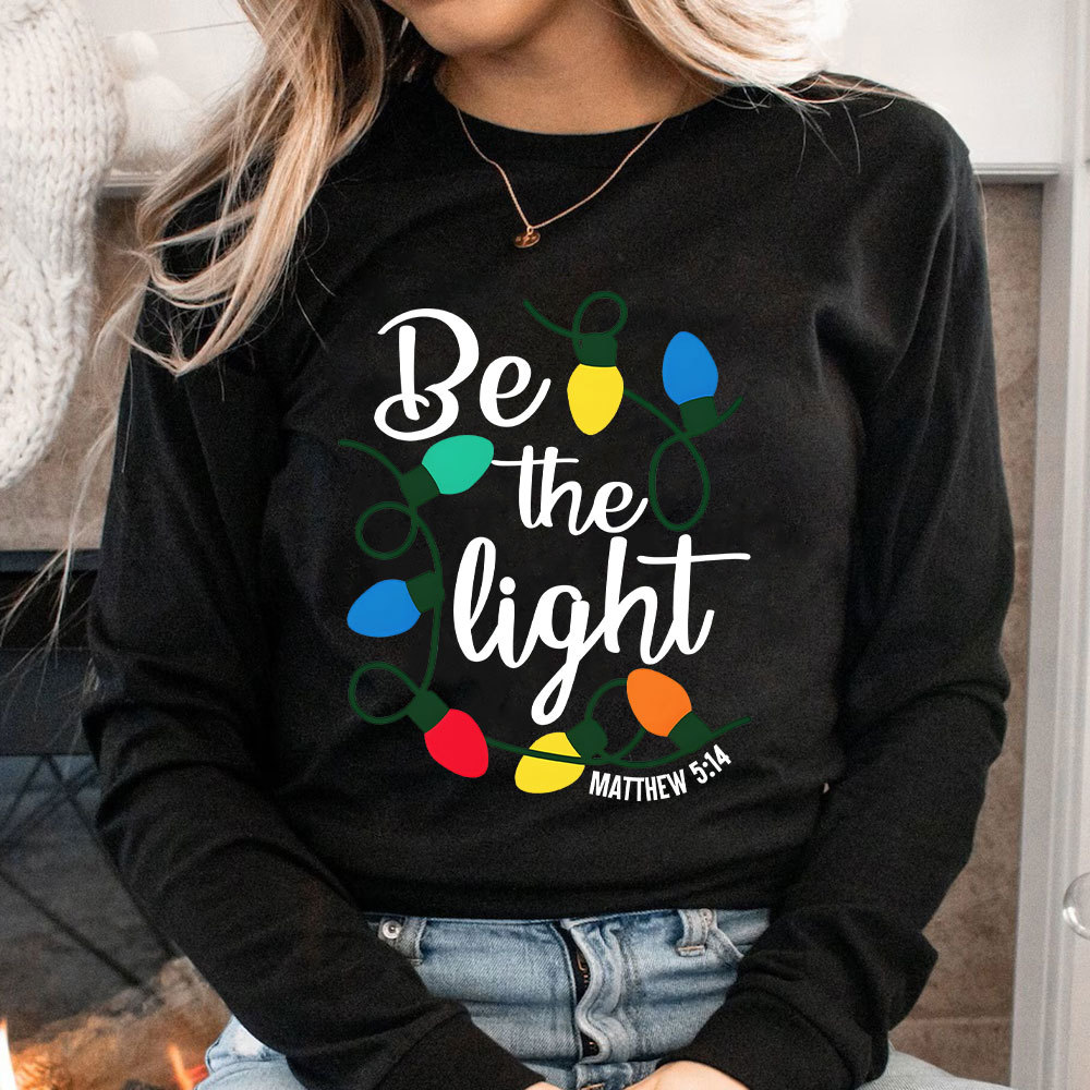 Be The Light Christmas Christian Long Sleeve T-Shirt