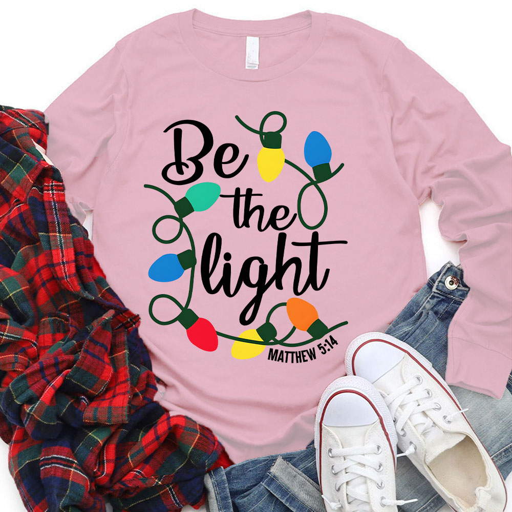 Be The Light Christmas Christian Long Sleeve T-Shirt