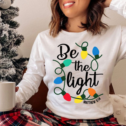 Be The Light Christmas Christian Long Sleeve T-Shirt