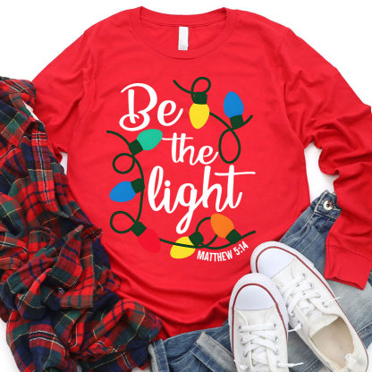 Be The Light Christmas Christian Long Sleeve T-Shirt