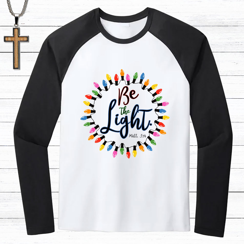 Be The Light Christmas Christian Raglan Long Sleeve T-Shirt
