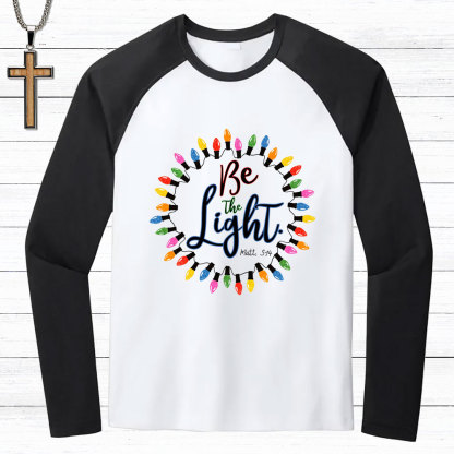 Be The Light Christmas Christian Raglan Long Sleeve T-Shirt
