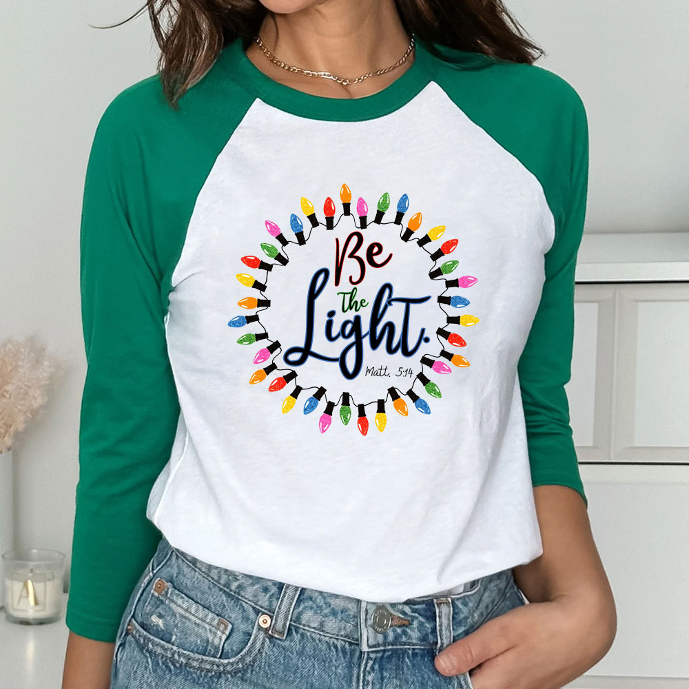 Be The Light Christmas Christian Raglan Long Sleeve T-Shirt