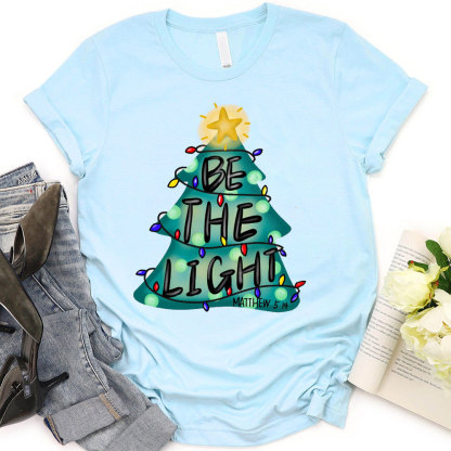 Be The Light Christian T-Shirt