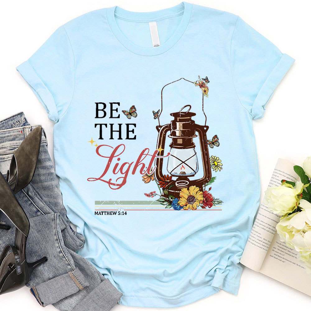 Be The Light Matthew 5:14 Christian T-Shirt
