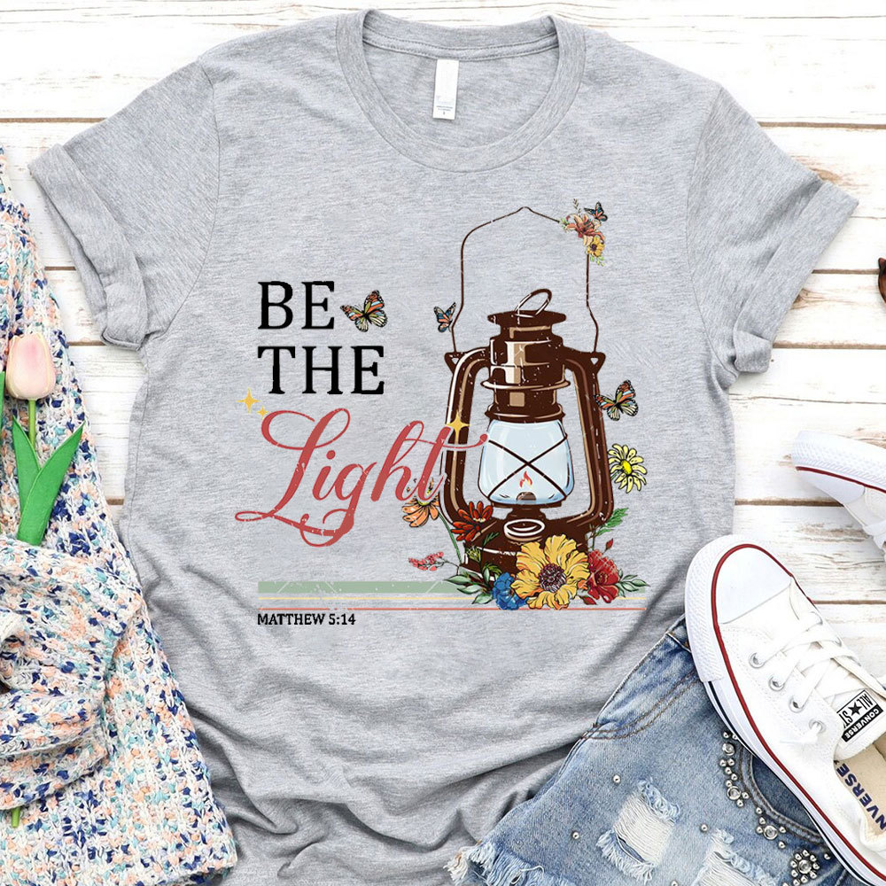 Be The Light Matthew 5:14 Christian T-Shirt