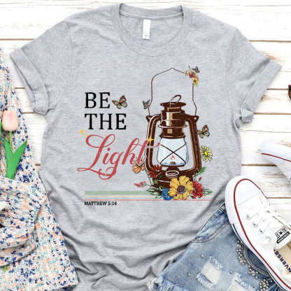 Be The Light Matthew 5:14 Christian T-Shirt