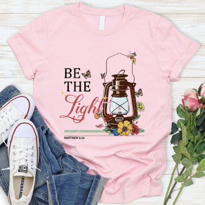 Be The Light Matthew 5:14 Christian T-Shirt