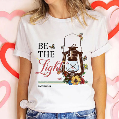 Be The Light Matthew 5:14 Christian T-Shirt